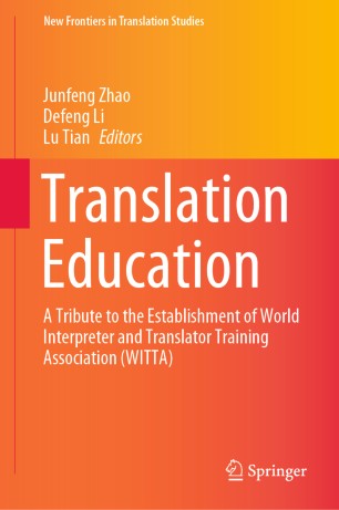 Translation Education: A Tribute to the Establishment of World Interpreter and Translator Training Association (WITTA)