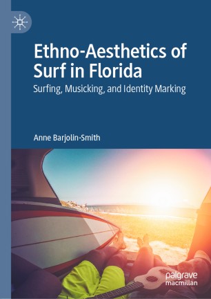 Ethno-Aesthetics of Surf in Florida: Surfing, Musicking, and Identity Marking