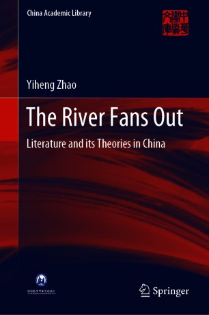 The River Fans Out: Literature and its Theories in China