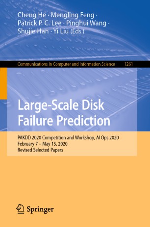Large-Scale Disk Failure Prediction: PAKDD 2020 Competition and Workshop, AI Ops 2020, February 7 – May 15, 2020, Revised Selected Papers