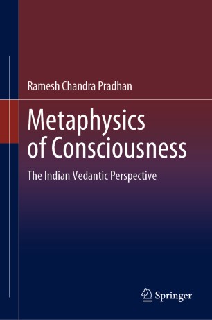 Metaphysics of Consciousness: The Indian Vedantic Perspective