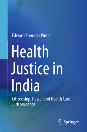 Health Justice in India: Citizenship, Power and Health Care Jurisprudence