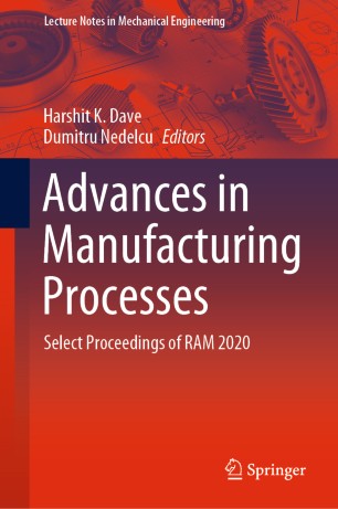 Advances in Manufacturing Processes : Select Proceedings of RAM 2020