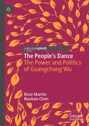 The People’s Dance: The Power and Politics of Guangchang Wu