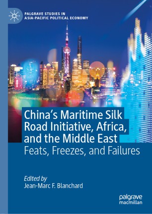 China’s Maritime Silk Road Initiative, Africa, and the Middle East: Feats, Freezes, and Failures