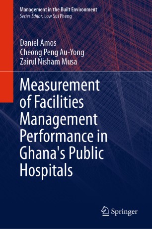 Measurement of Facilities Management Performance in Ghana's Public Hospitals