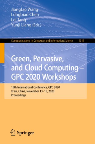Green, Pervasive, and Cloud Computing – GPC 2020 Workshops: 15th International Conference, GPC 2020, Xi'an, China, November 13–15, 2020, Proceedings