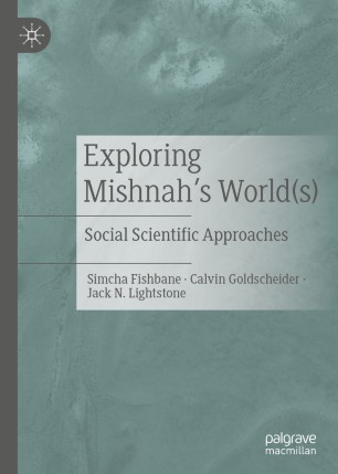 Exploring Mishnah's World(s): Social Scientific Approaches