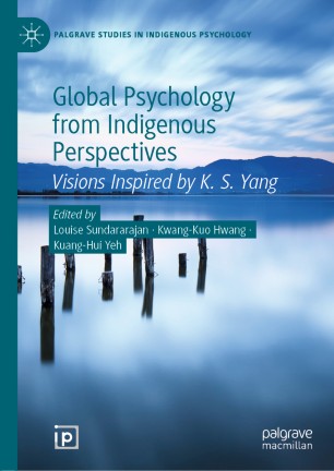 Global Psychology from Indigenous Perspectives: Visions Inspired by K. S. Yang