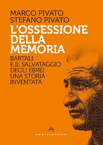 L'ossessione della memoria. Bartali e il salvataggio degli ebrei: una storia inventata