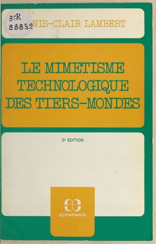 Le mimétisme technologique des tiers-mondes - Plaidoyer pour le recours à des techniques intermediaires et différenciées