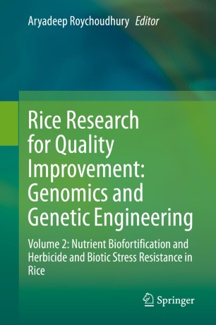 Rice Research for Quality Improvement: Genomics and Genetic Engineering: Volume 2: Nutrient Biofortification and Herbicide and Biotic Stress Resistance in Rice