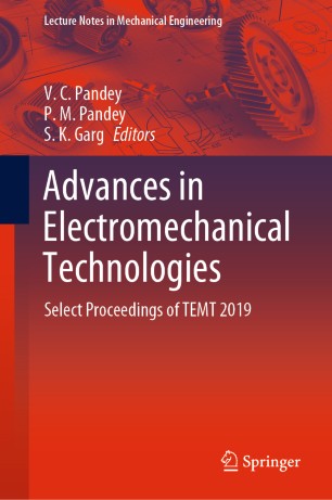 Advances in Electromechanical Technologies: Select Proceedings of TEMT 2019