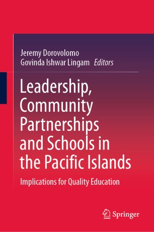 Leadership, Community Partnerships and Schools in the Pacific Islands: Implications for Quality Education