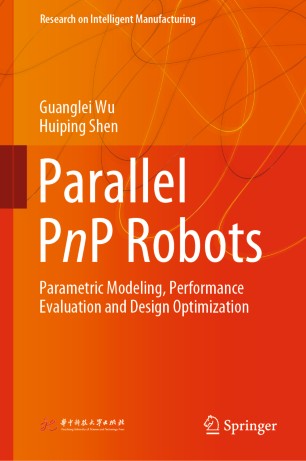 Parallel PnP Robots: Parametric Modeling, Performance Evaluation and Design Optimization