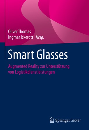 Smart Glasses: Augmented Reality zur Unterstützung von Logistikdienstleistungen