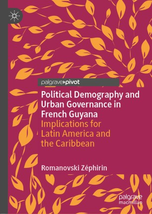 Political Demography and Urban Governance in French Guyana: Implications for Latin America and the Caribbean