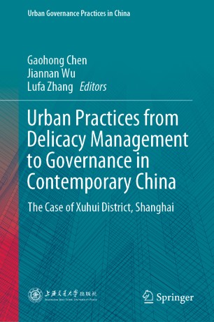 Urban Practices from Delicacy Management to Governance in Contemporary China: The Case of Xuhui District, Shanghai
