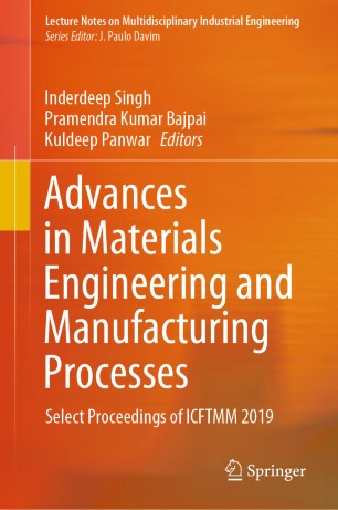 Advances in Materials Engineering and Manufacturing Processes: Select Proceedings of ICFTMM 2019