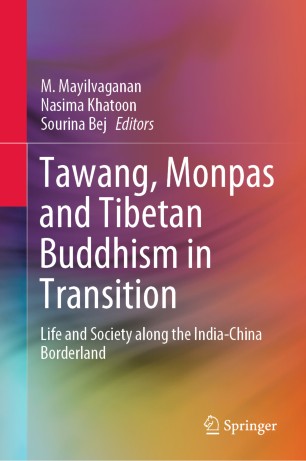 Tawang, Monpas and Tibetan Buddhism in Transition: Life and Society along the India-China Borderland
