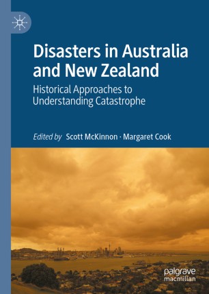 Disasters in Australia and New Zealand: Historical Approaches to Understanding Catastrophe
