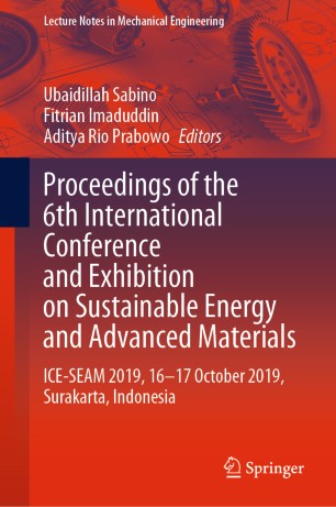 Proceedings of the 6th International Conference and Exhibition on Sustainable Energy and Advanced Materials: ICE-SEAM 2019, 16—17 October 2019, Surakarta, Indonesia