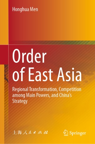 Order of East Asia: Regional Transformation, Competition among Main Powers, and China’s Strategy