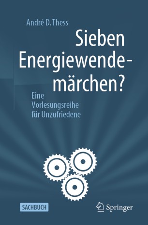 Sieben Energiewendemärchen?: Eine Vorlesungsreihe für Unzufriedene