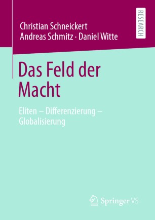 Das Feld der Macht: Eliten – Differenzierung – Globalisierung