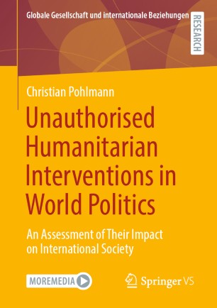 Unauthorised Humanitarian Interventions in World Politics: An Assessment of Their Impact on International Society