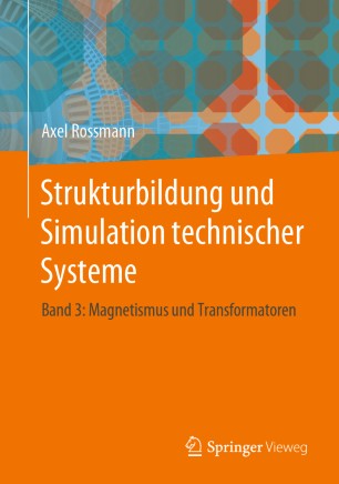 Strukturbildung und Simulation technischer Systeme: Band 3: Magnetismus und Transformatoren