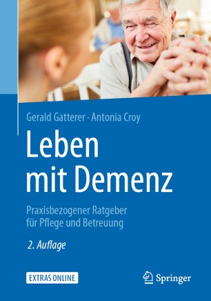 Leben mit Demenz: Praxisbezogener Ratgeber für Pflege und Betreuung