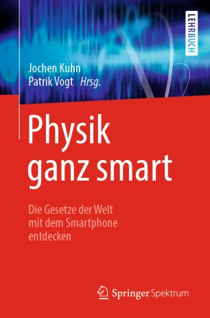 Physik ganz smart: Die Gesetze der Welt mit dem Smartphone entdecken