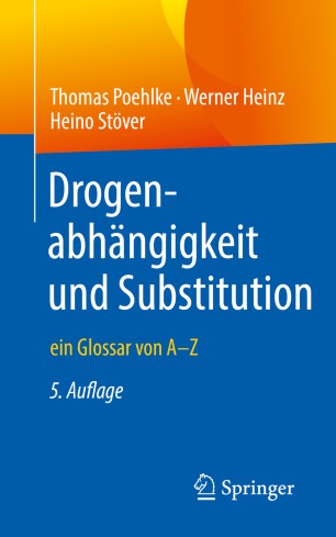 Drogenabhängigkeit und Substitution : ein Glossar von A–Z