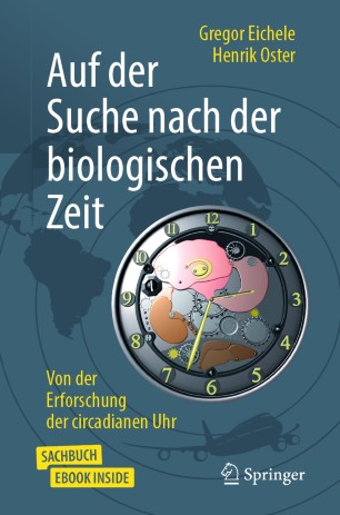 Auf der Suche nach der biologischen Zeit: Von der Erforschung der circadianen Uhr