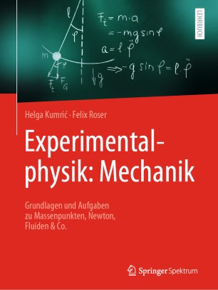 Experimentalphysik: Mechanik: Grundlagen und Aufgaben zu Massenpunkten, Newton, Fluiden & Co.