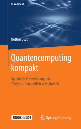 Quantencomputing kompakt: Spukhafte Fernwirkung und Teleportation endlich verständlich