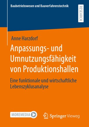 Anpassungs- und Umnutzungsfähigkeit von Produktionshallen: Eine funktionale und wirtschaftliche Lebenszyklusanalyse
