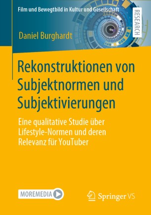 Rekonstruktionen von Subjektnormen und Subjektivierungen: Eine qualitative Studie über Lifestyle-Normen und deren Relevanz für YouTuber