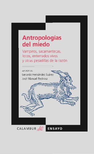 Antropologías del miedo: vampiros, sacamantecas, locos, enterrados vivos y otras pesadillas de la razón
