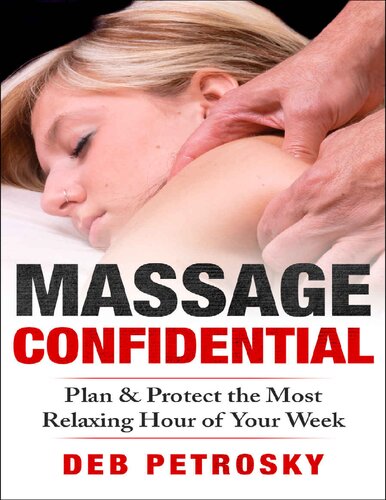 Massage Confidential: Plan & Protect the Most Relaxing Hour of Your Week