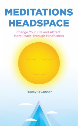 Meditations Headspace: Change Your Life and Attract More Peace Through Mindfulness