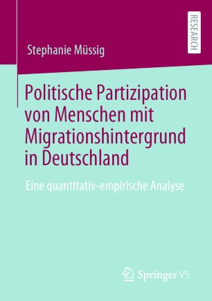Politische Partizipation von Menschen mit Migrationshintergrund in Deutschland: Eine quantitativ-empirische Analyse
