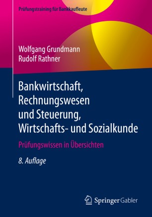 Bankwirtschaft, Rechnungswesen und Steuerung, Wirtschafts- und Sozialkunde: Prüfungswissen in Übersichten
