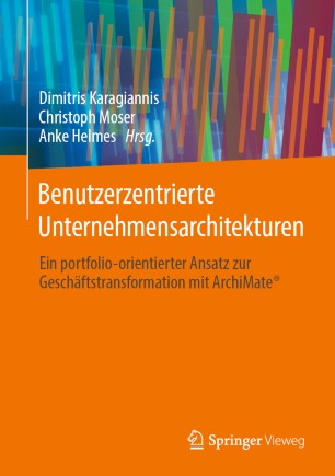 Benutzerzentrierte Unternehmensarchitekturen: Ein portfolio-orientierter Ansatz zur Geschäftstransformation mit ArchiMate®