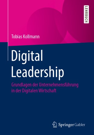 Digital Leadership: Grundlagen der Unternehmensführung in der Digitalen Wirtschaft