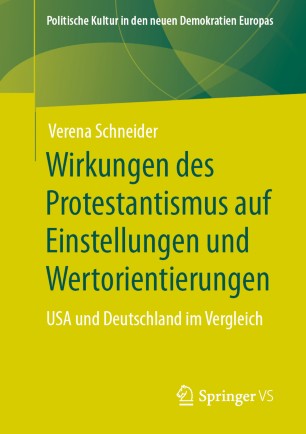 Wirkungen des Protestantismus auf Einstellungen und Wertorientierungen: USA und Deutschland im Vergleich