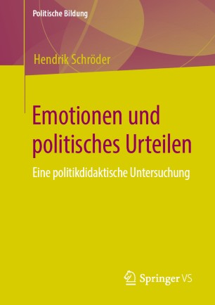 Emotionen und politisches Urteilen: Eine politikdidaktische Untersuchung