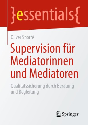 Supervision für Mediatorinnen und Mediatoren: Qualitätssicherung durch Beratung und Begleitung