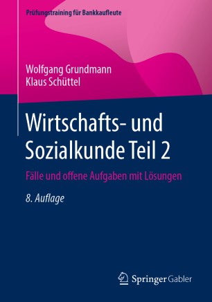 Wirtschafts- und Sozialkunde Teil 2: Fälle und offene Aufgaben mit Lösungen